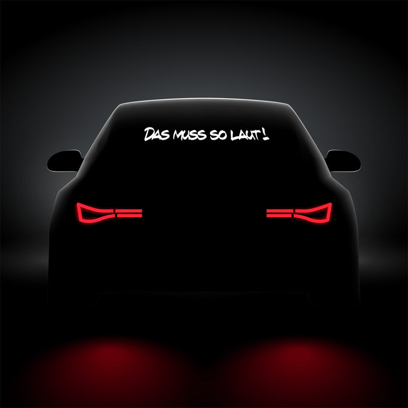 DAS MUSS SO LAUT! Heckscheibe | Jetzt online gestalten