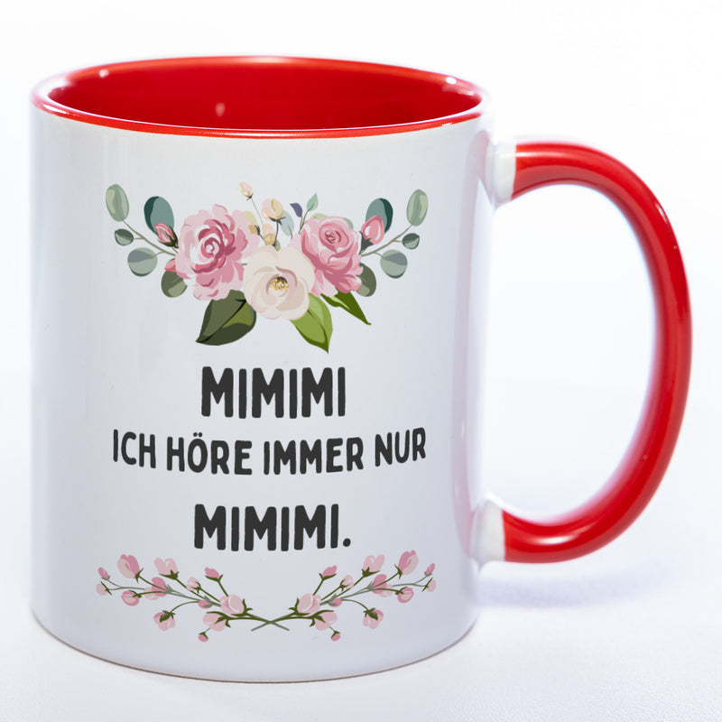 Blümchen-Tasse mit Spruch "MIMIMI ich höre immer nur MIMIMI." - Lustige Kaffeetasse spülmaschinenfest
