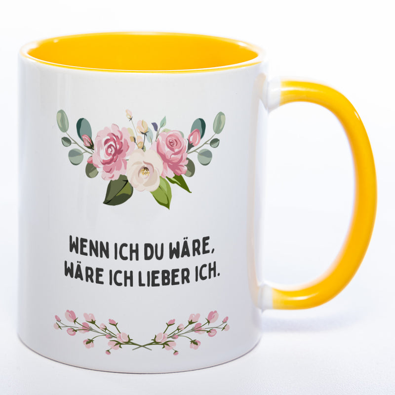 Blümchen-Tasse mit Spruch "Wenn ich Du wäre, wäre ich lieber ich." - Lustige Kaffeetasse spülmaschinenfest