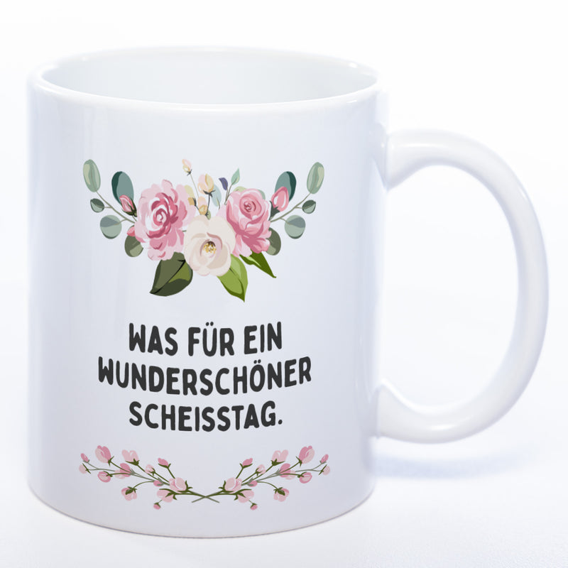 Blümchen-Tasse mit Spruch "Was für ein wunderschöner Scheisstag" - Lustige Kaffeetasse spülmaschinenfest