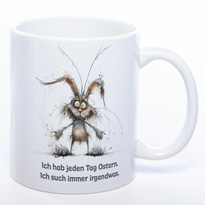 Motiv - Tasse mit Spruch und Hase: Ich hab jeden Tag Ostern. Ich such immer irgendwas.- spülmaschinenfest