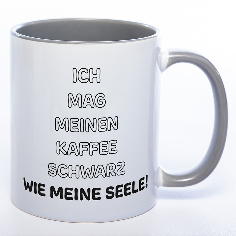 Spülmaschinenfeste Tasse mit Spruch "Ich mag meinen Kaffee schwarz wie meine Seele!" - Lustige Kaffeetasse