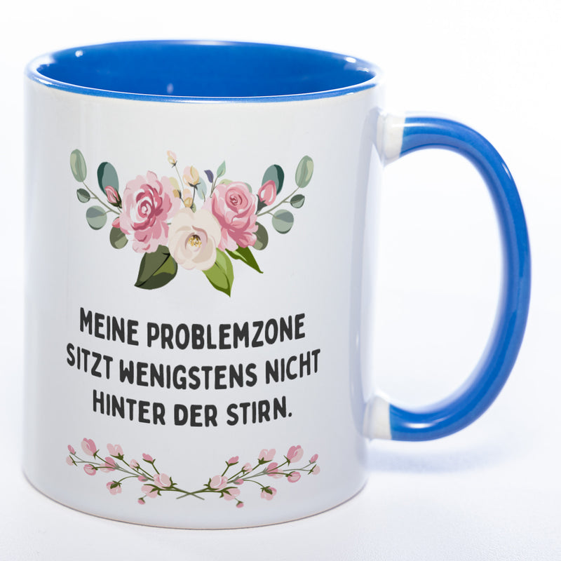 Blümchen-Tasse mit Spruch "Meine Problemzone sitzt wenigstens nicht hinter der Stirn." - Lustige Kaffeetasse spülmaschinenfest