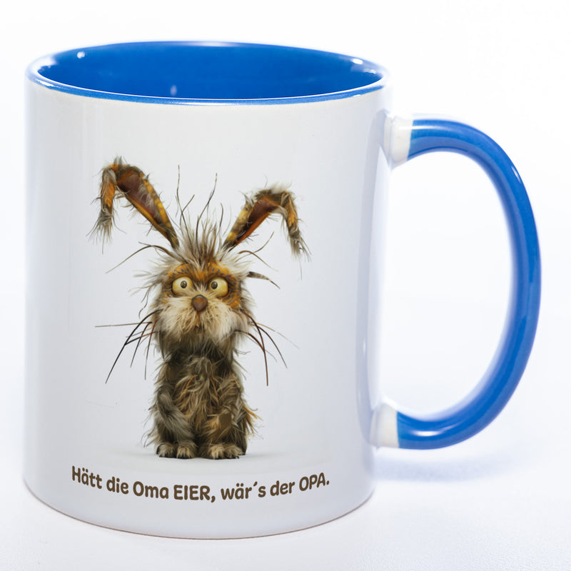 Motiv - Tasse mit  Hase und Spruch: "Hätt die Oma Eier, wär's der Opa."  spülmaschinenfest