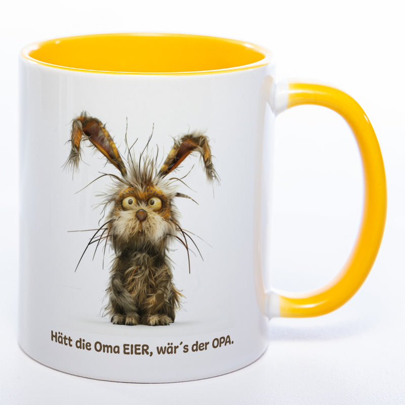 Motiv - Tasse mit  Hase und Spruch: "Hätt die Oma Eier, wär's der Opa."  spülmaschinenfest