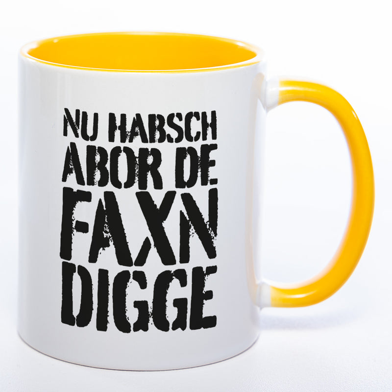 Faxn digge Tasse - lustige Kaffeetasse - spülmaschinenfest
