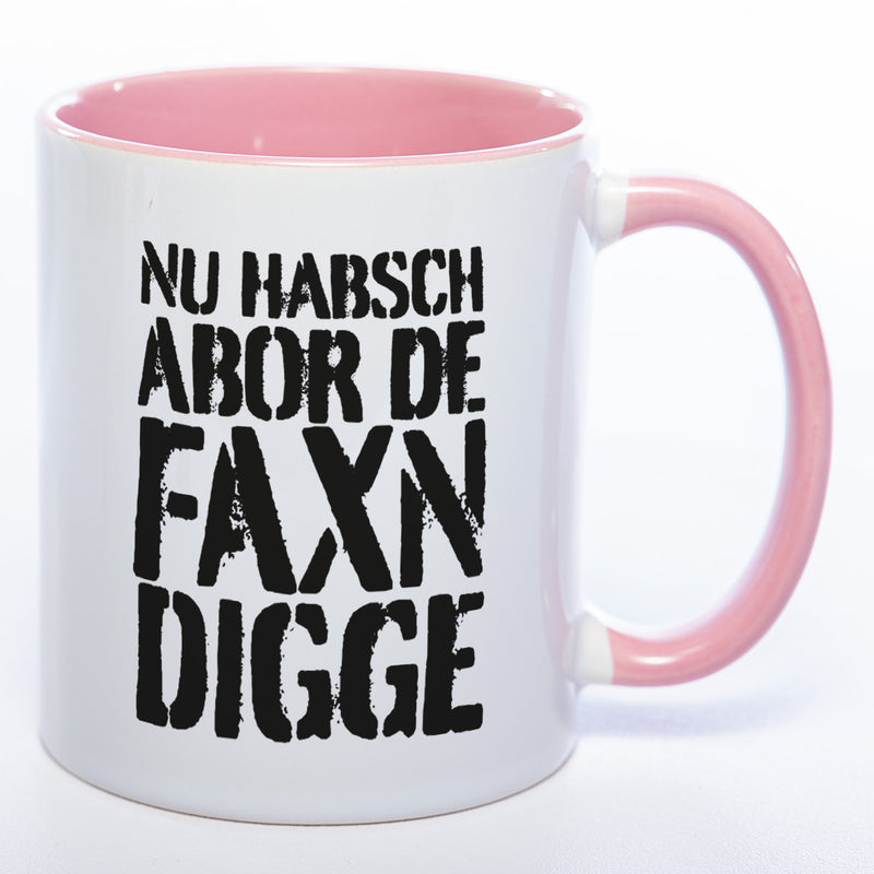 Faxn digge Tasse - lustige Kaffeetasse - spülmaschinenfest