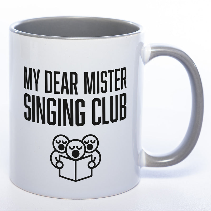 Denglisch-Tasse mit Spruch "My dear Mr. Singing-Club" - Lustige Kaffeetasse spülmaschinenfest